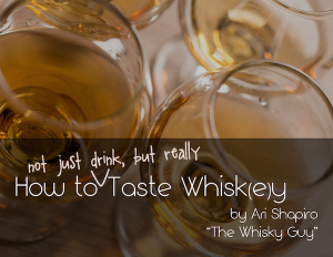 How to Taste Whisk(e)y - an eBook written by The Whisky Guy, available as a Thank You for registering for The Whisky Guy Newsletter