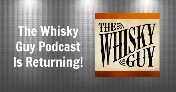 Great news, whisk(e)y fans - The Whisky Guy podcast is returning!