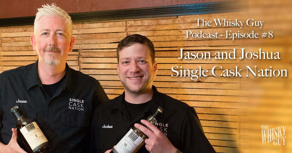 The Whisky Guy Podcast #8 – Jason and Joshua of the Single Cask Nation In this episode of The Whisky Guy Podcast, Episode #8: Jason and Joshua of the Single Cask Nation, tasting Russell's Reserve and more!