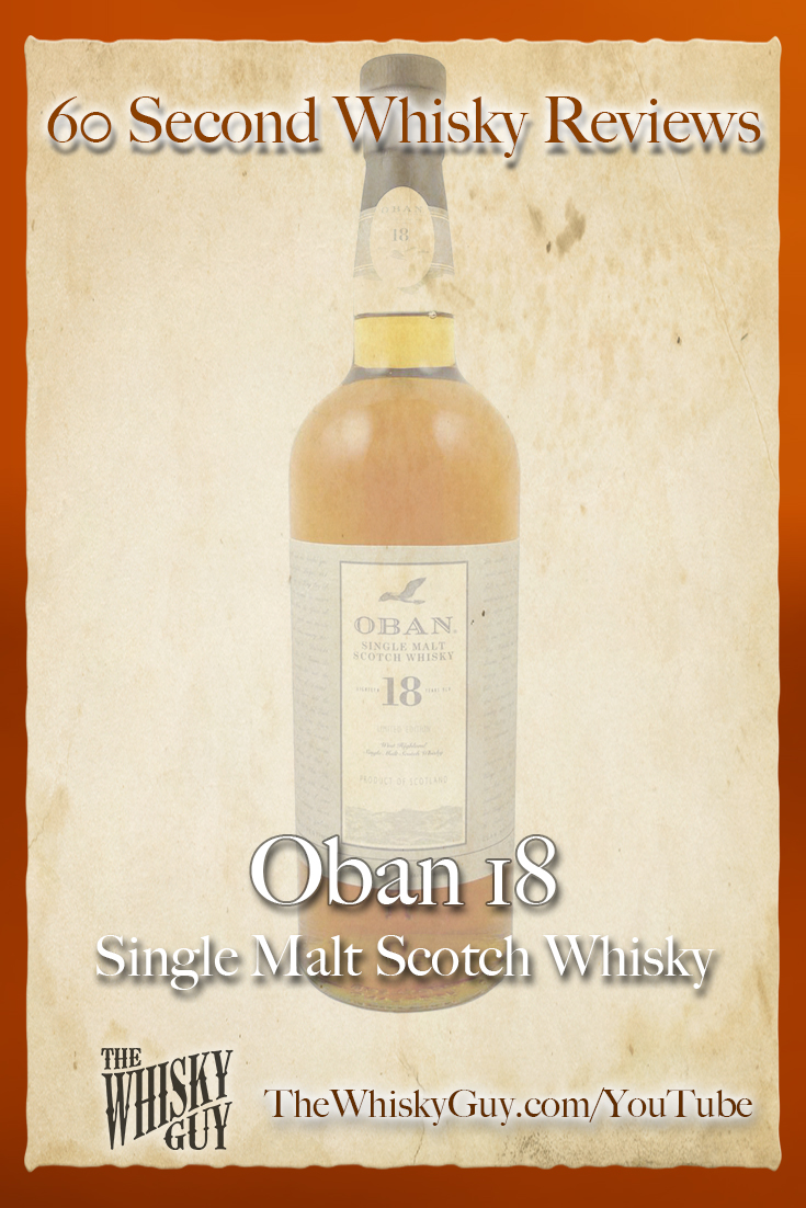 Oban 18 Single Malt Scotch Whisky 60 Second Whisky Review 064 The Whisky Guy