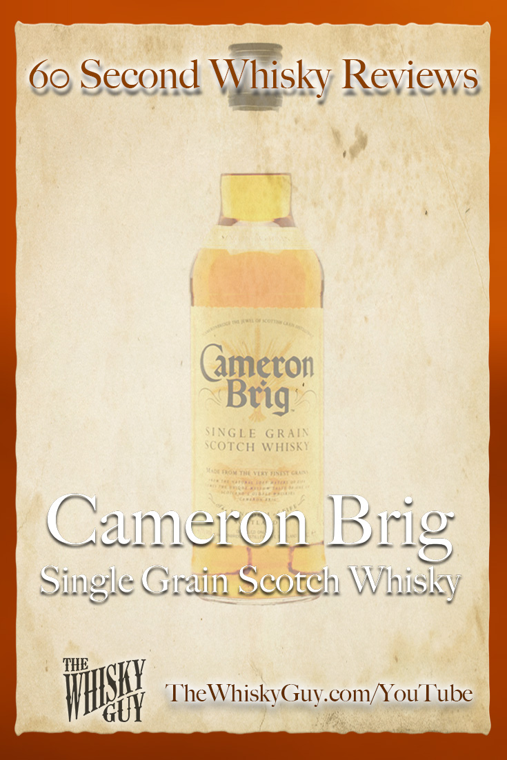 Does Cameron Brig Single Grain Scotch Whisky belong in your liquor cabinet? Is it worth the price at the bar? Give The Whisky Guy 60 seconds and find out! In just 60 seconds, The Whisky Guy reviews Irish Whiskey, Scotch Whisky, Single Malt, Canadian Whisky, Bourbon Whiskey, Japanese Whisky and other whiskies from around the world. Find more at TheWhiskyGuy.com. All original content © Ari Shapiro - TheWhiskyGuy.com